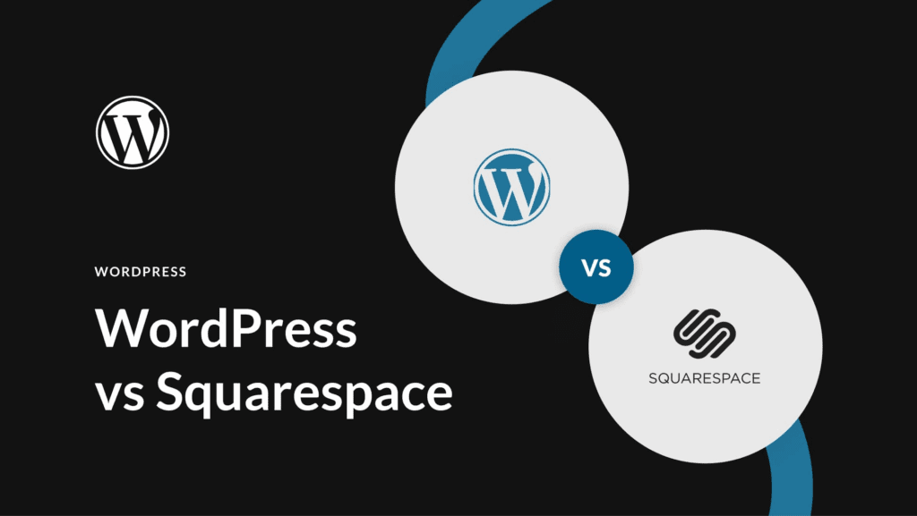 Squarespace and WordPress: Which Should You Go With?