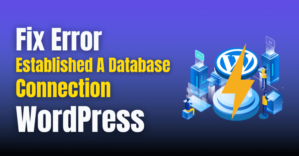 Understanding the Error Establishing a Database Connection in WordPress-What This Error Means-Why It Matters for Website Owners