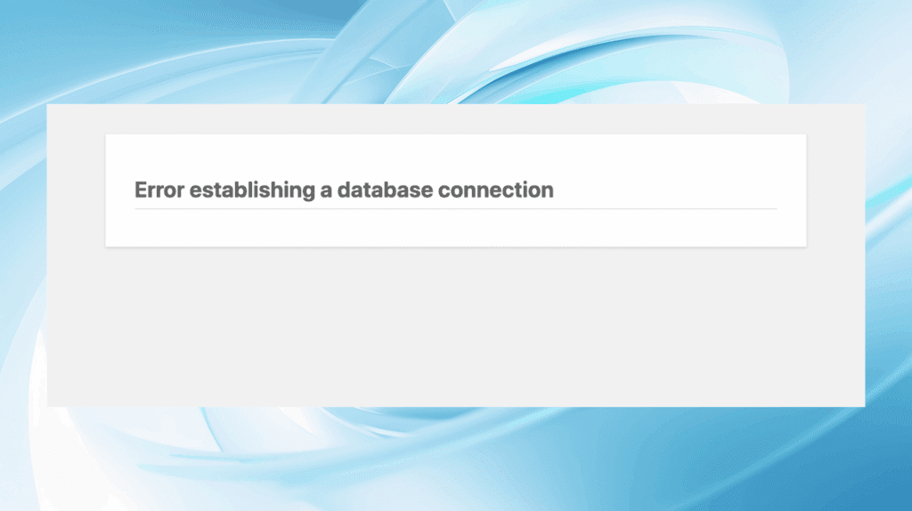 Understanding the Error-What Does “Error Establishing Database Connection” Mean?