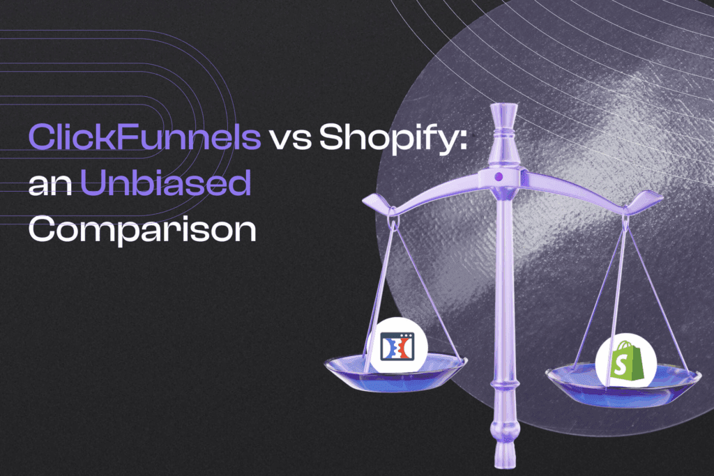 ClickFunnels vs Shopify: Key Differences Explained-Which One Should You Choose?